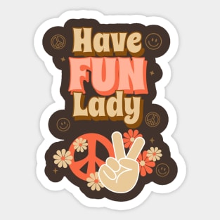 Have Fun Lady Sticker